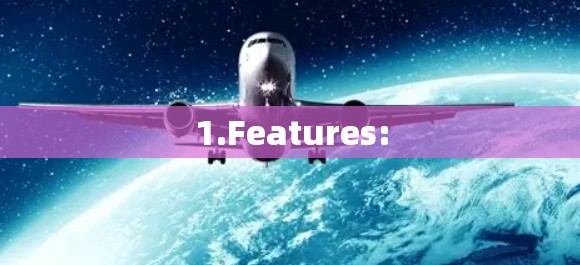 1.Features: