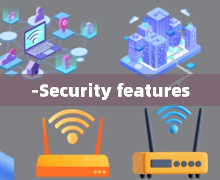 -Security features