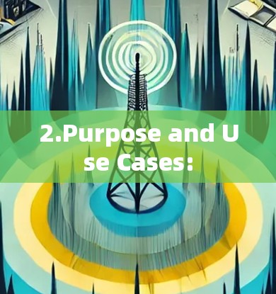 2.Purpose and Use Cases: