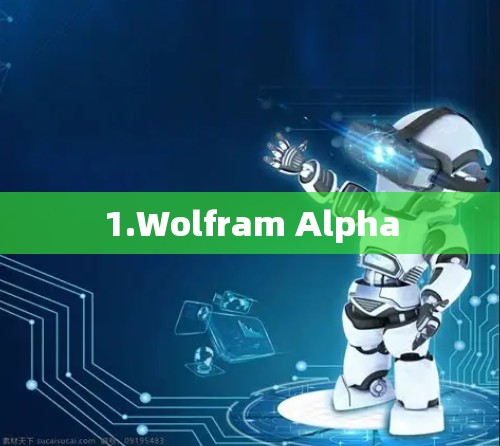 1.Wolfram Alpha 1.Wolfram Alpha